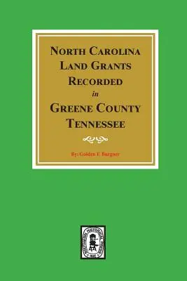 Mercedes de tierras de Carolina del Norte registradas en el condado de Greene, Tennessee - North Carolina Land Grants Recorded in Greene County, Tennessee