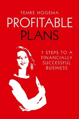 Planes rentables: 7 pasos para un negocio con éxito financiero - Profitable Plans: 7 steps to a financially successful business