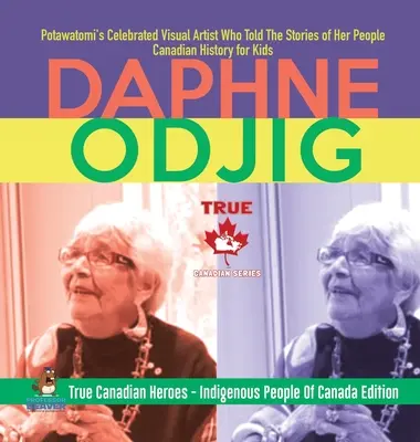 Daphne Odjig - La célebre artista visual Potawatomi que contó las historias de su pueblo - Historia de Canadá para niños - Héroes canadienses - Indigenou - Daphne Odjig - Potawatomi's Celebrated Visual Artist Who Told The Stories of Her People - Canadian History for Kids - True Canadian Heroes - Indigenou