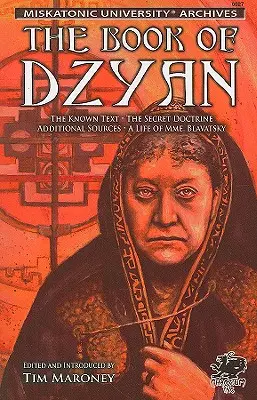 El libro de Dzyan: Un manuscrito curiosamente recibido por Helena Petrovna Blavatsky con diversos y raros textos de interés relacionado. - The Book of Dzyan: Being a Manuscript Curiously Received by Helena Petrovna Blavatsky with Diverse and Rare Texts of Related Interest