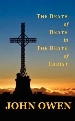 La muerte de la muerte en la muerte de Cristo - The Death of Death in the Death of Christ