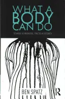Lo que un cuerpo puede hacer - What a Body Can Do