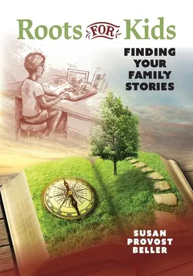 Raíces para niños: Encontrar las historias de tu familia - Roots for Kids: Finding Your Family Stories