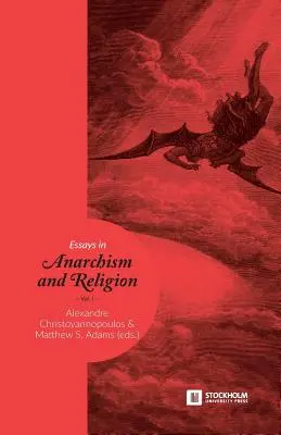 Ensayos sobre anarquismo y religión: Volumen 1 - Essays in Anarchism and Religion: Volume 1