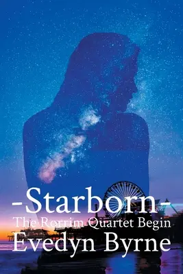 Starborn: El Cuarteto Rorrim Comienza Libro 1 - Starborn: The Rorrim Quartet Begins Book 1
