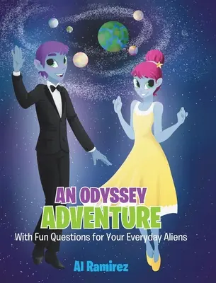 Una aventura de Odisea: Con preguntas divertidas para tus alienígenas de cada día - An Odyssey Adventure: With Fun Questions for Your Everyday Aliens