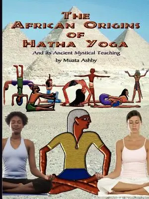 Los orígenes africanos del Hatha Yoga - The African Origins of Hatha Yoga