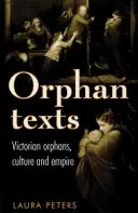 Textos huérfanos: Victorianos, huérfanos, cultura e imperio - Orphan Texts: Victorians, Orphans, Culture and Empire