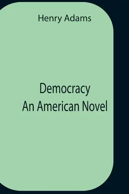 Democracia Una Novela Americana - Democracy An American Novel