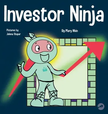 Ninja inversor: Un libro infantil sobre la inversión - Investor Ninja: A Children's Book About Investing