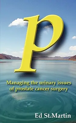 P: Gestión de los problemas urinarios de la cirugía del cáncer de próstata - P: Managing the Urinary Issues of Prostate Cancer Surgery