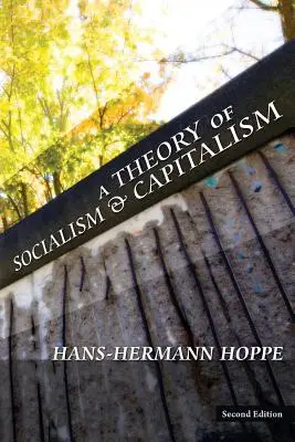 Una teoría del socialismo y el capitalismo - A Theory of Socialism and Capitalism