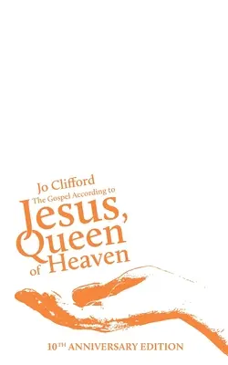El Evangelio según Jesús, Reina del Cielo: Edición del 10º Aniversario - The Gospel According to Jesus, Queen of Heaven: 10th Anniversary Edition