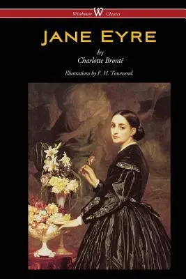 Jane Eyre (Edición Clásicos Wisehouse - Con ilustraciones de F. H. Townsend) - Jane Eyre (Wisehouse Classics Edition - With Illustrations by F. H. Townsend)