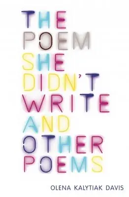 El poema que ella no escribió y otros poemas - The Poem She Didn't Write and Other Poems