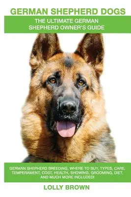 Pastores Alemanes como Mascotas: Cría de Pastores Alemanes, dónde comprarlos, tipos, cuidados, temperamento, coste, salud, exhibición, peluquería, dieta, etc. - German Shepherd Dogs as Pets: German Shepherd breeding, where to buy, types, care, temperament, cost, health, showing, grooming, diet, and more incl