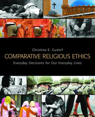 Ética religiosa comparada: Decisiones cotidianas para nuestra vida cotidiana - Comparative Religious Ethics: Everyday Decisions for Our Everyday Lives