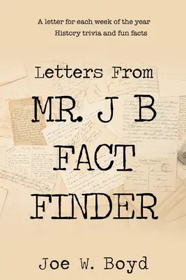 Cartas de Mr. J B Fact Finder - Letters from Mr. J B Fact Finder