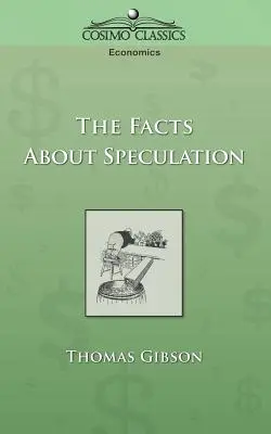 La realidad de la especulación - The Facts about Speculation