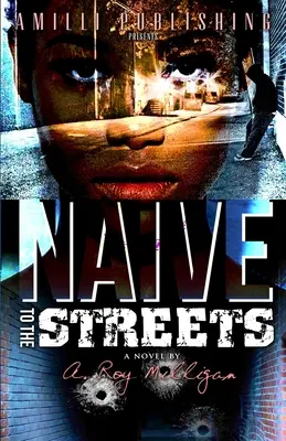 Naive To The Streets: Un Drama De Crimen Urbano - Naive To The Streets: An Urban Crime Drama