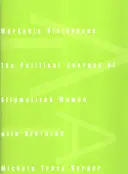 Hermandad laboral: El viaje político de las mujeres estigmatizadas con vih/sida - Workable Sisterhood: The Political Journey of Stigmatized Women with Hiv/AIDS