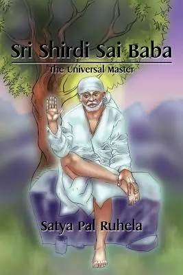 Sri Shirdi Sai Baba: El Maestro Universal - Sri Shirdi Sai Baba: The Universal Master