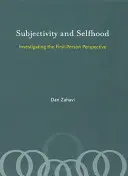 Subjectivity and Selfhood: Investigating the First-Person Perspective (Subjetividad y mismidad: investigando la perspectiva de la primera persona) - Subjectivity and Selfhood: Investigating the First-Person Perspective