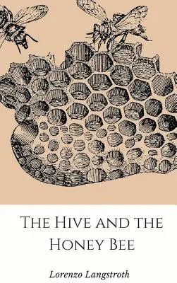 La colmena y la abeja de la miel - The Hive and the Honey-Bee