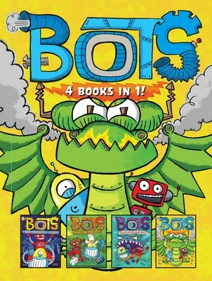 Bots ¡4 libros en 1!: Los robots más molestos del universo; El bueno, el malo y los Cowbots; 20.000 robots bajo el mar; El dragón - Bots 4 Books in 1!: The Most Annoying Robots in the Universe; The Good, the Bad, and the Cowbots; 20,000 Robots Under the Sea; The Dragon