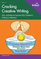 Cracking Creative Writing: Más de 100 actividades para mejorar la confianza en la escritura de los niños de KS2 - Cracking Creative Writing: 100+ Activities to Improve KS2 Children's Writing Confidence