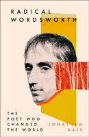 Radical Wordsworth - El poeta que cambió el mundo - Radical Wordsworth - The Poet Who Changed the World