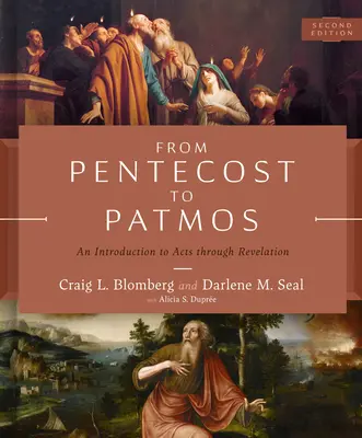 De Pentecostés a Patmos, 2ª edición: Una introducción a los Hechos hasta el Apocalipsis - From Pentecost to Patmos, 2nd Edition: An Introduction to Acts Through Revelation