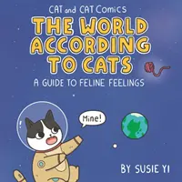 Cómics de gatos y gatos: El mundo según los gatos - Guía de los sentimientos felinos - Cat and Cat Comics: The World According to Cats - A Guide to Feline Feelings