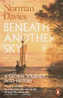 Bajo otro cielo - Un viaje global a la Historia - Beneath Another Sky - A Global Journey into History