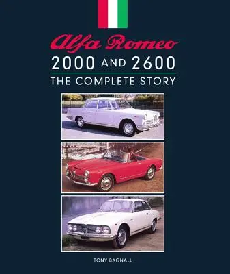 Alfa Romeo 2000 y 2600: la historia completa - Alfa Romeo 2000 and 2600: The Complete Story