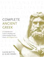 Griego antiguo completo: Una guía completa para leer y comprender el griego antiguo, con textos originales - Complete Ancient Greek: A Comprehensive Guide to Reading and Understanding Ancient Greek, with Original Texts