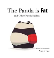 El panda está gordo: y otros haikus del panda - The Panda is Fat: And Other Panda Haikus