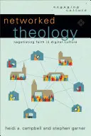 Teología en red: Negociar la fe en la cultura digital - Networked Theology: Negotiating Faith in Digital Culture