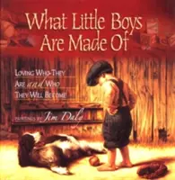 De qué están hechos los niños: Amar lo que son y lo que llegarán a ser - What Little Boys Are Made of: Loving Who They Are and Who They Will Become