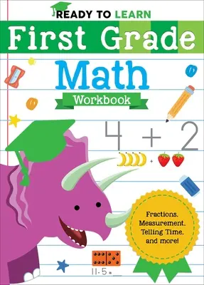 Listo para aprender: Cuaderno de matemáticas de primer grado: Fracciones, medidas, la hora y mucho más. - Ready to Learn: First Grade Math Workbook: Fractions, Measurement, Telling Time, and More!