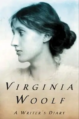 Diario de una escritora: Extractos del diario de Virginia Woolf - A Writer's Diary: Being Extracts from the Diary of Virginia Woolf