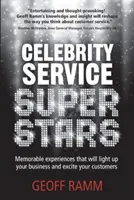 Celebrity Service Superstars - Experiencias memorables que iluminarán su negocio y entusiasmarán a sus clientes - Celebrity Service Superstars - Memorable experiences that will light up your business and excite your customers