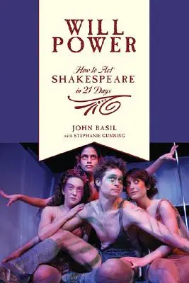 Fuerza de voluntad: Cómo actuar Shakespeare en 21 días - Will Power: How to Act Shakespeare in 21 Days