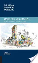 The Urban Sketching Handbook Arquitectura y paisajes urbanos: Consejos y técnicas para dibujar sobre el terreno - The Urban Sketching Handbook Architecture and Cityscapes: Tips and Techniques for Drawing on Location