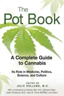 El Libro de la Marihuana: Una guía completa del cannabis: Su papel en la medicina, la política, la ciencia y la cultura - The Pot Book: A Complete Guide to Cannabis: Its Role in Medicine, Politics, Science, and Culture