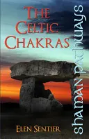 Caminos del Chamán: Los Chakras Celtas - Shaman Pathways: The Celtic Chakras