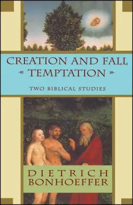 La creación y la tentación de la caída: Dos estudios bíblicos - Creation and Fall Temptation: Two Biblical Studies