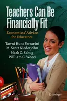 Los profesores pueden ser económicamente solventes: Consejos de economistas para educadores - Teachers Can Be Financially Fit: Economists' Advice for Educators