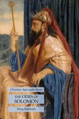 Las Odas de Salomón: Serie Apócrifos Cristianos - The Odes of Solomon: Christian Apocrypha Series