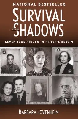 Sobrevivir en la sombra: Siete judíos ocultos en el Berlín de Hitler - Survival in the Shadows: Seven Jews Hidden in Hitler's Berlin